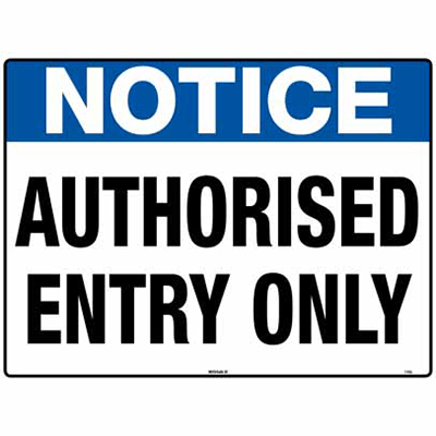 NOTICE SIGN AUTHORISED ENTRY ONLY