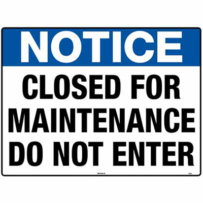 Sign, 450 x 300mm, Alucabond – Notice Closed For Maintenance Do Not Enter c/w Overlaminate
