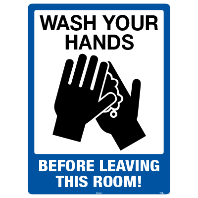 WASH YOUR HANDS BEFORE LEAVING THIS ROOM SIGN