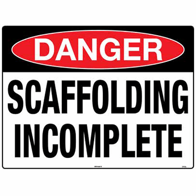 SIGN, 600 X 450, CORFLUTE – SCAFFOLDING INCOMPLETE