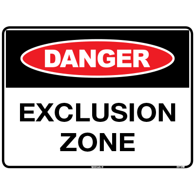 DANGER SIGN EXCLUSION ZONE