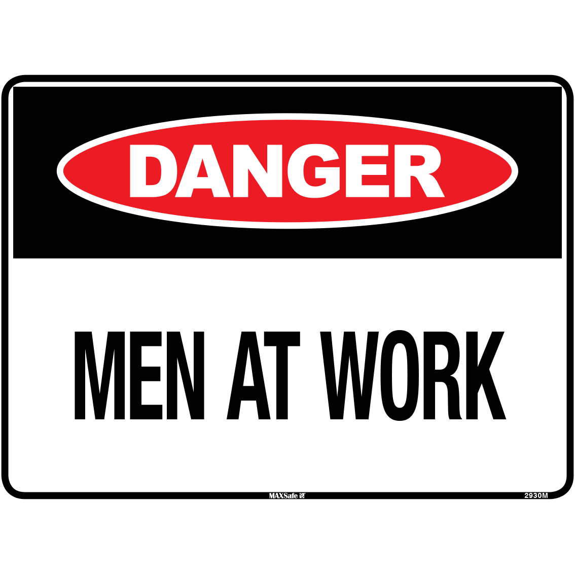DANGER SIGN MEN AT WORK