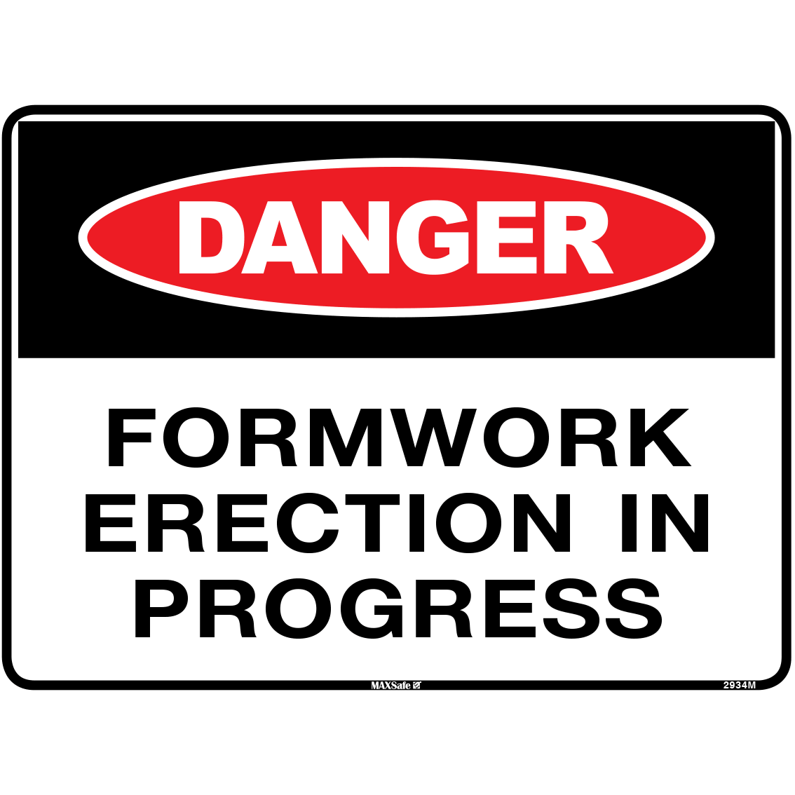 Sign, 300 x 225mm, Alucabond – Danger Formwork Erection in Progress c/w Overlaminate