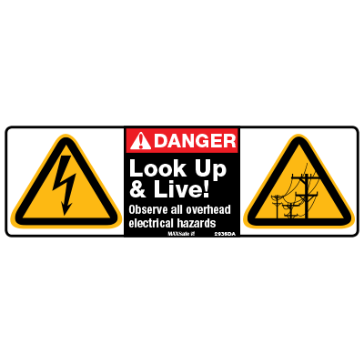 Sign, 150x50mm, S/A Danger Look Up & Live!