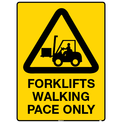 CAUTION FORKLIFTS WALKING PACE ONLY