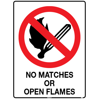 PROHINITION NO MATCHES OR OPEN FLAMES