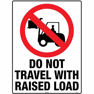 PROHIBITION SIGN DO NOT TAVEL WITH RAISED LOAD