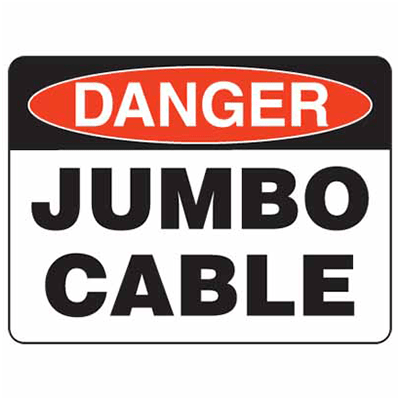 JUMBO CABLE SIGN