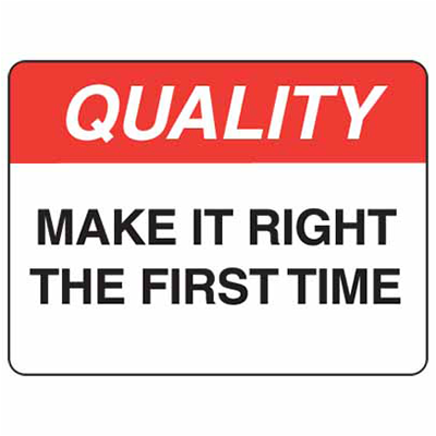 Sign, 450 x 300mm, Poly –  Quality, Make It Right The First Time