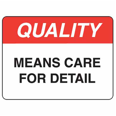 Sign, 450 x 300mm, Poly –  Quality, Means Care For Details