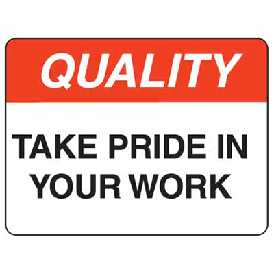 Sign, 450 x 300mm, Poly –  Quality, Take Pride In Your Work