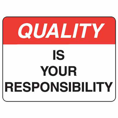 Sign, 450 x 300mm, Poly –  Quality, Is Your Responsibility