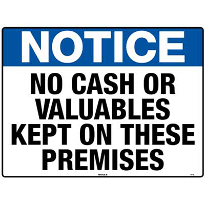 NOTICE SIGN NO CASH OR VALUABLES