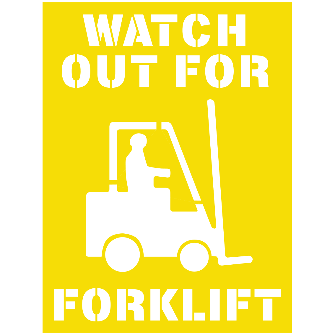 600x 450mm – Poly Stencil – Watch Out For Forklift