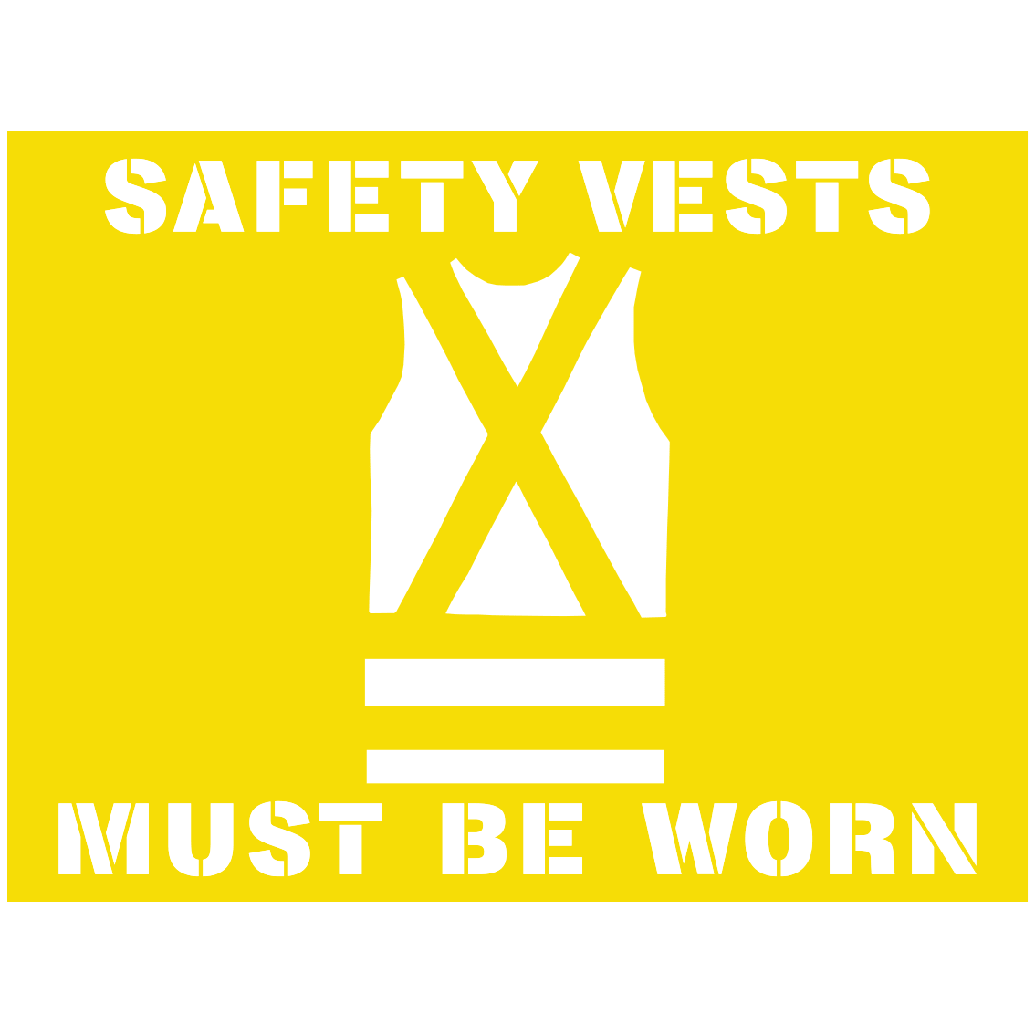 600x450mm – Poly – Stencil – Safety Vest Must BE Worn With Picto