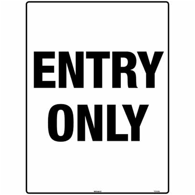 TRAFFIC SIGN ENTRY ONLY