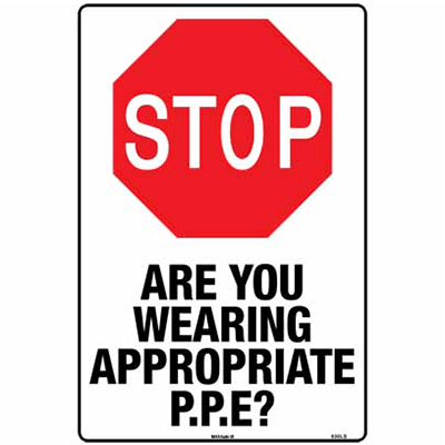 Sign, 450 x 300mm, Poly – Stop, Are You Wearing Appropriate P.P.E