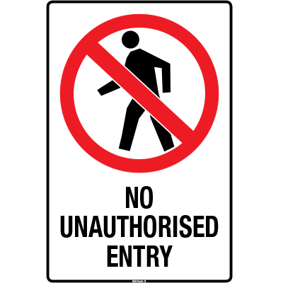 PROHIBITION SIGN NO UNAUTHORISED ENTRY