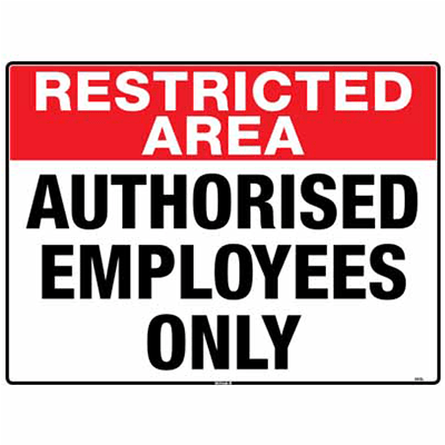 RESTRICTED AREA SIGN AUTHORISED EMPLOYEES