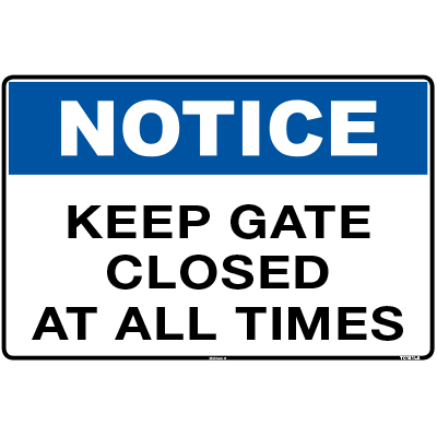 NOTICE SIGN KEEP GATE CLOSED