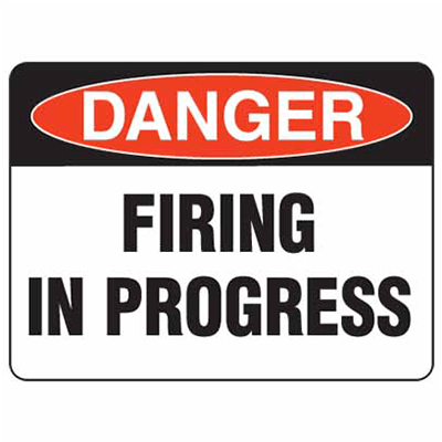 FIRING IN PROGRESS SIGN